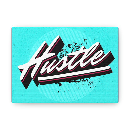 "Hustle" Canvas Gallery Wraps