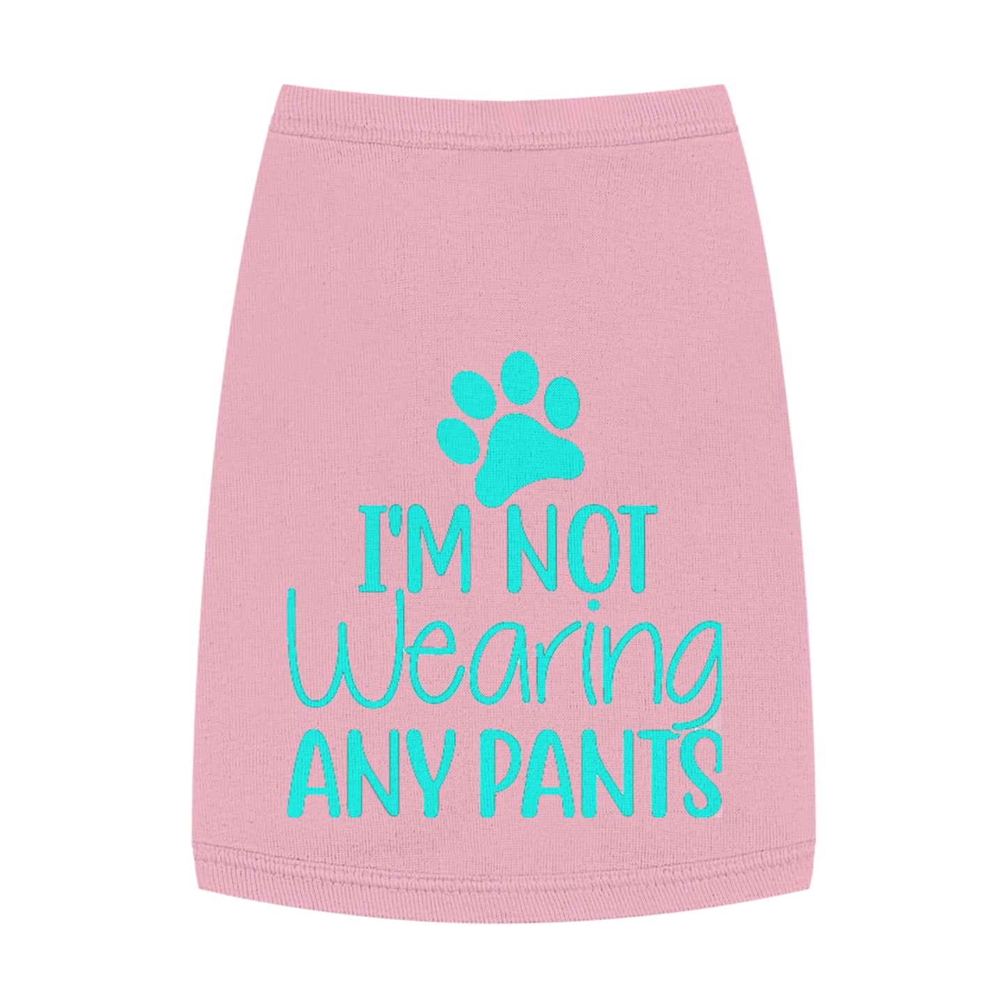 I'm Not Wearing Pants Pet Tank Top