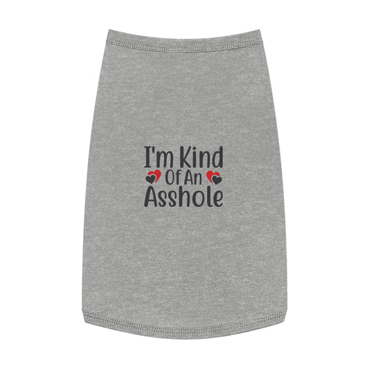 I'm Kind of an A**hole Pet Tank Top