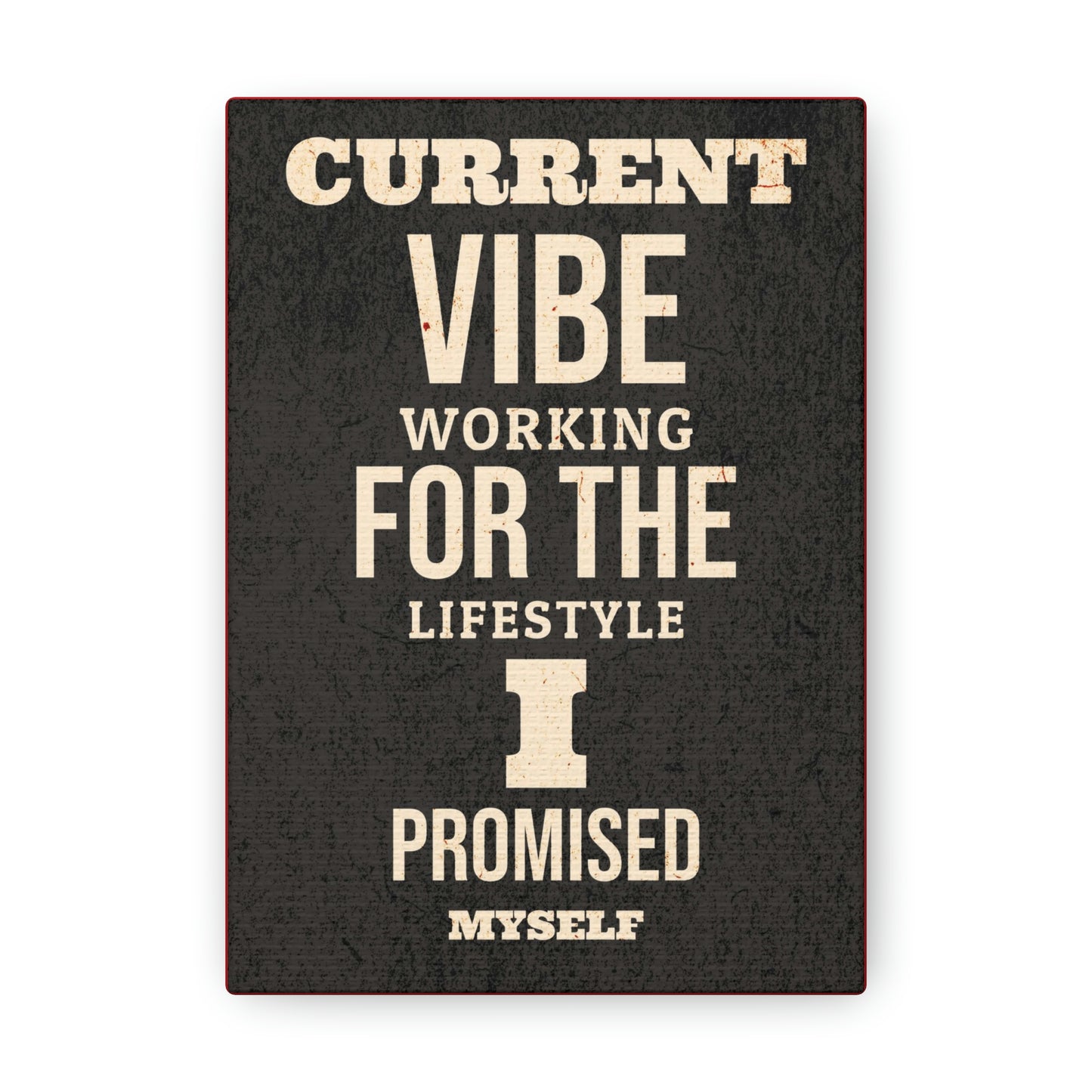 "Current Vibe" Canvas Gallery Wraps