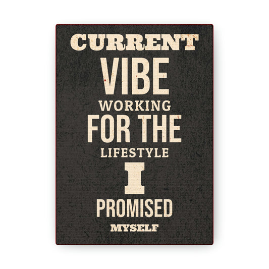 "Current Vibe" Canvas Gallery Wraps